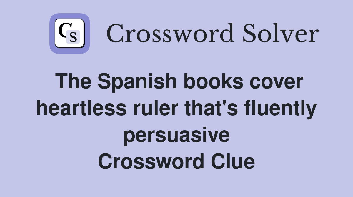 The Spanish books cover heartless ruler that's fluently persuasive